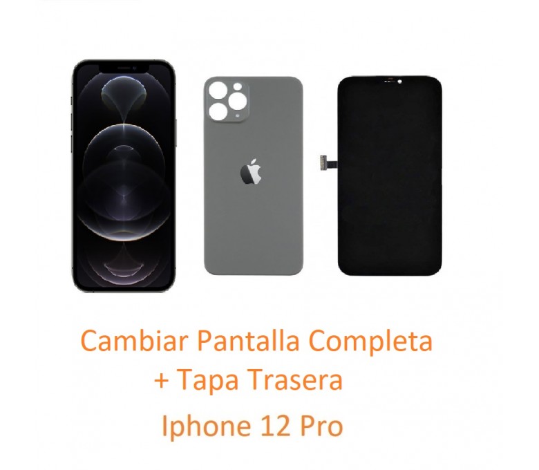 Cambiar Pantalla Completa Tapa Trasera Iphone 12 Pro