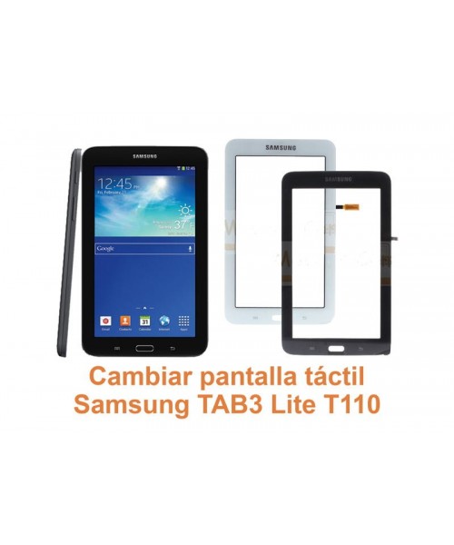 Cambiar pantalla táctil Samsung Tab3 Lite T110