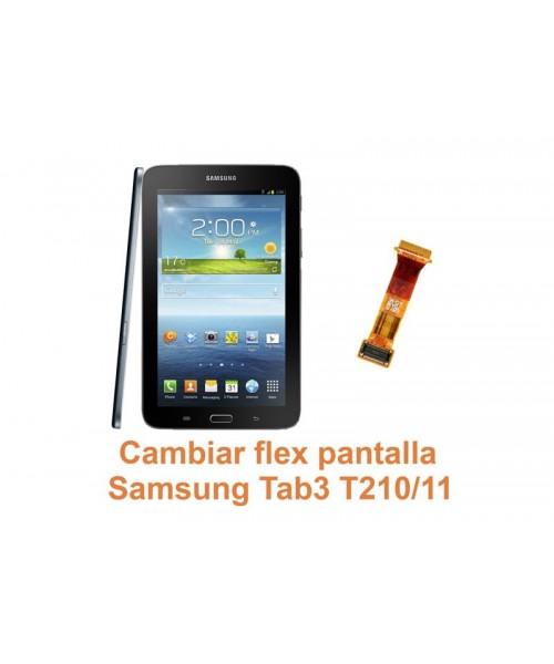 Cambiar flex pantalla Samsung Tab3 T210-T211