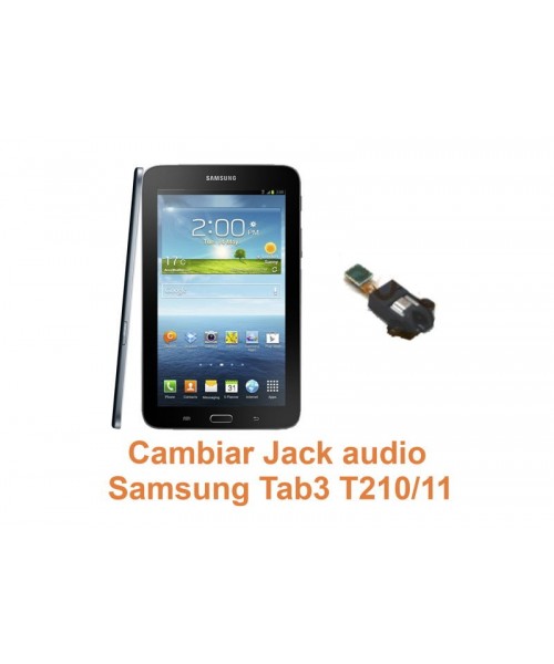 Cambiar Jack audio Samsung Tab3 T210-T211