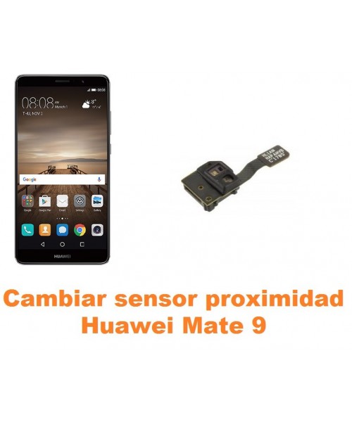 Cambiar sensor proximidad Huawei Mate 9 