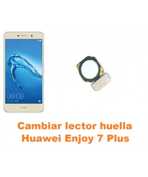 Cambiar lector huella Huawei Enjoy 7 Plus