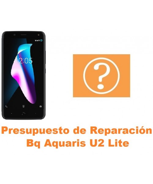 Presupuesto de reparación Bq Aquaris U2 Lite