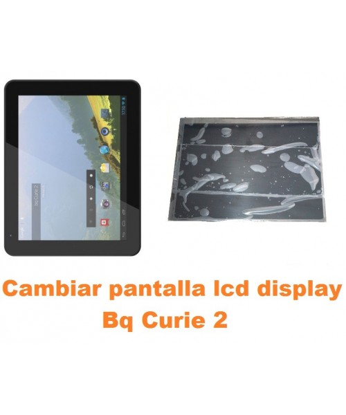 Cambiar pantalla lcd display Bq Curie 2