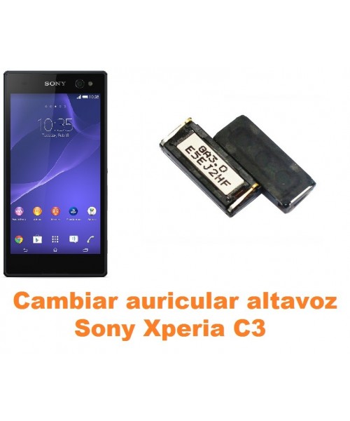 Cambiar auricular altavoz Sony Xperia C3