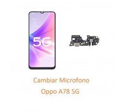 Cambiar Microfono Oppo A78 5G